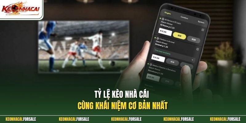 Tỷ lệ kèo nhà cái cùng khái niệm cơ bản nhất