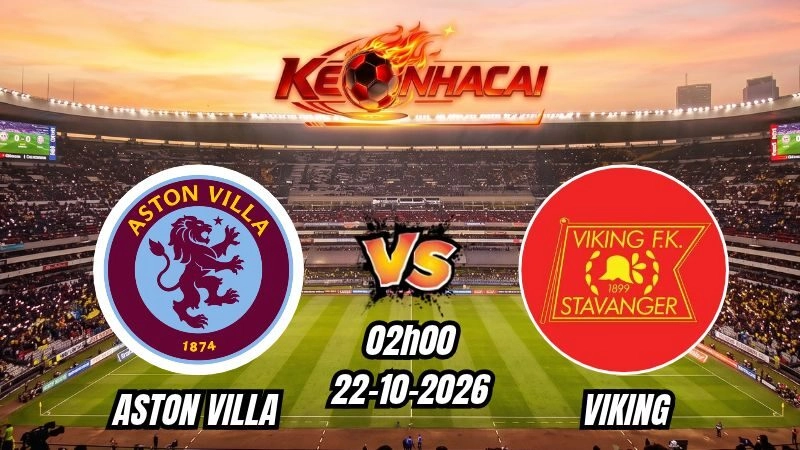Soi kèo nhà cái Aston Villa vs Viking 02h00 – 22/10/2026